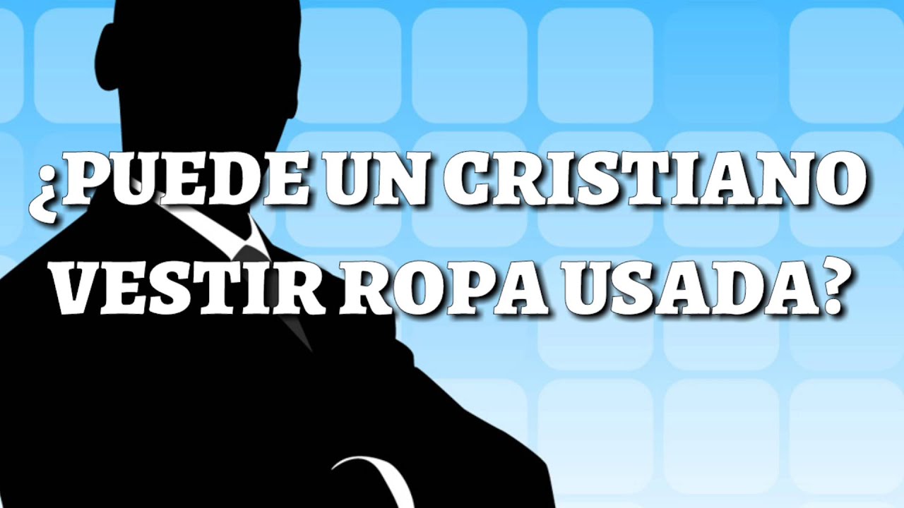 Descubrir 36+ imagen que dice la biblia sobre la ropa usada