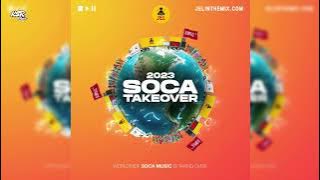 DJ JEL - 2023 SOCA TAKE OVER - TUNES TO KNOW - 2023 SOCA MIX