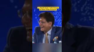 🇮🇳 Piyush Goyal: “India Doesn’t Do Deals Under Pressure”
