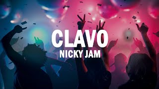 Clavo - Nicky Jam | (LETRA)