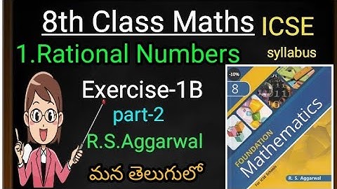 R.S.Aggarwal//8Th CLASS MATHS Chapter-1 Rational Numbers//Exercise-1B Part-2 ICSE SYLLABUS IN TELUGU
