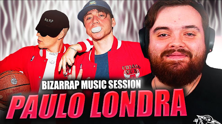 REACCIONANDO a BIZARRAP Music Sessions #23 | PAULO LONDRA
