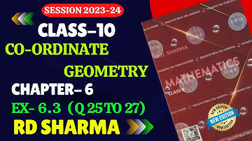 RD Sharma Class 10 Solutions Chapter 6 Coordinate Geometry Ex 6.3 | Q 25 to 27 | RD SHARMA class 10