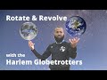 view The Harlem Globetrotters Teach Orbital Mechanics (Rotate and Revolve) digital asset number 1