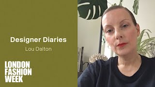 Lou Dalton: LFW Designer Diary
