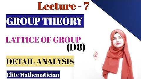 Lecture:7 Lattice Diagram of Dihedral Group D8
