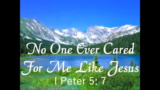 NO ONE EVER CARED FOR ME LIKE JESUS - HYMN