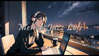 Chill Lofi Bgm / mellow jazz / relax beats / ひとり時間に最適 / 作業用