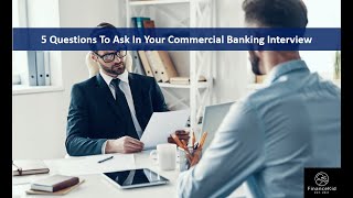 5 Questions to Ask Your Commercial Banking Interviewer by FinanceKid 3,094 views 1 year ago 26 minutes