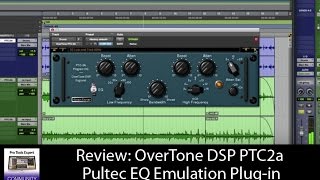 Review: OverTone DSP PTC-2A Pultec EQ Emulation Plug-in