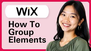 How To Group Elements In Wix For Better Layout Control (Step By Step)