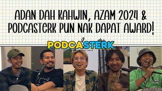 PodcaSTERK S4E1 | ADAN DAH KAHWIN, AZAM 2024 & PODCASTERK PUN NAK DAPAT AWARD!