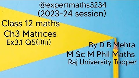 Class 12 Maths  Matrices | NCERT BOOK | Chapter 3 Exercise number 3.1|Ex 3.1 q5(i)(ii)