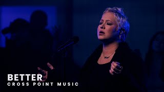 Cross Point Music | “BETTER” ft. Mike Grayson & Kiley Dean (Official Music Video)