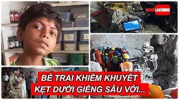 Bé trai khiếm khuyết kẹt dưới giếng sâu với bọ cạp, rắn độc ở Ấn Độ | Báo Người Lao Động