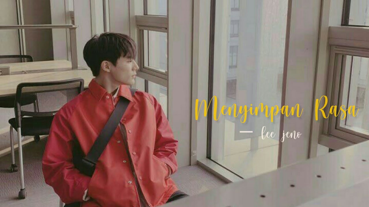 Menyimpan Rasa [fmv] — Lee Jeno