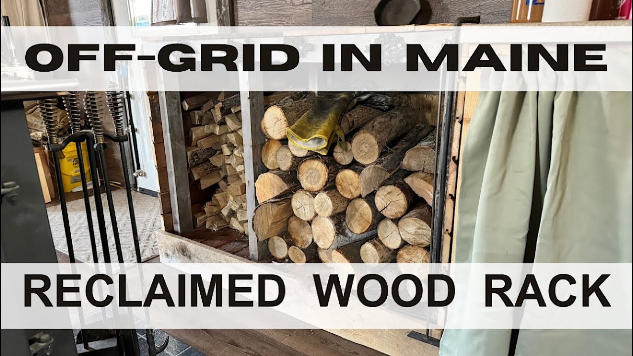 Off-Grid in Maine | Reclaimed Indoor Firewood Rack