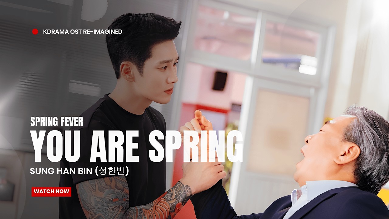 SUNG HAN BIN (성한빈) – 너란 봄 (You Are Spring) - Spring Fever ost 
