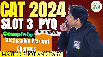 CAT 2024 QA SLOT 3 PYQ | Successive Percent Changes | Detailed , Shortcut & Algorithm | Aptitude360