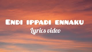 Endi ippadi ennaku songs lyrics/ ennakul oruvan/ siddarth #lyricvideo #ennakuloruvan