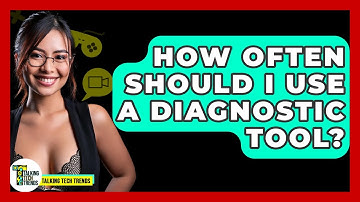 How Often Should I Use A Diagnostic Tool? - Talking Tech Trends