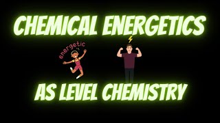 Chemical Energetics/ AS and A level Chemistry/ Hess Cycle/ Bond Energy