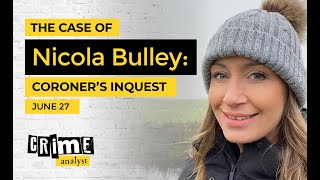 The Case of Nicola Bulley: Day 2 of the Coroner's Inquest
