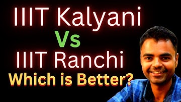 IIIT Ranchi Vs IIIT Kalyani  Which is better Fees, Average Package, Highest Package, Placement Revie
