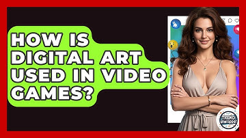 How Is Digital Art Used In Video Games? - Trend Unwrapper