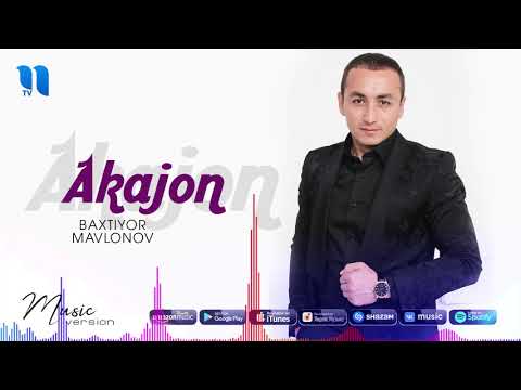Baxtiyor Mavlonov — Akajon (music version)