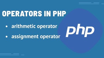 operators in php | types of operator in php | PHP arithmetic operators | Assignment operators