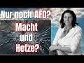 Macht – Hetze – und AFD?