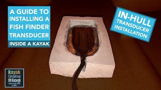 How to Install a Fish Finder Transducer Inside a Kayak - In-Hull Installation Guide