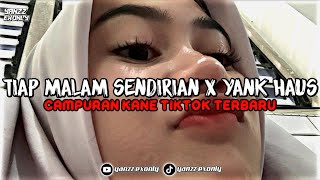 Dj Tiap Malam Sendirian X Yank Haus Cdanuran Kane Tiktok Terbaru