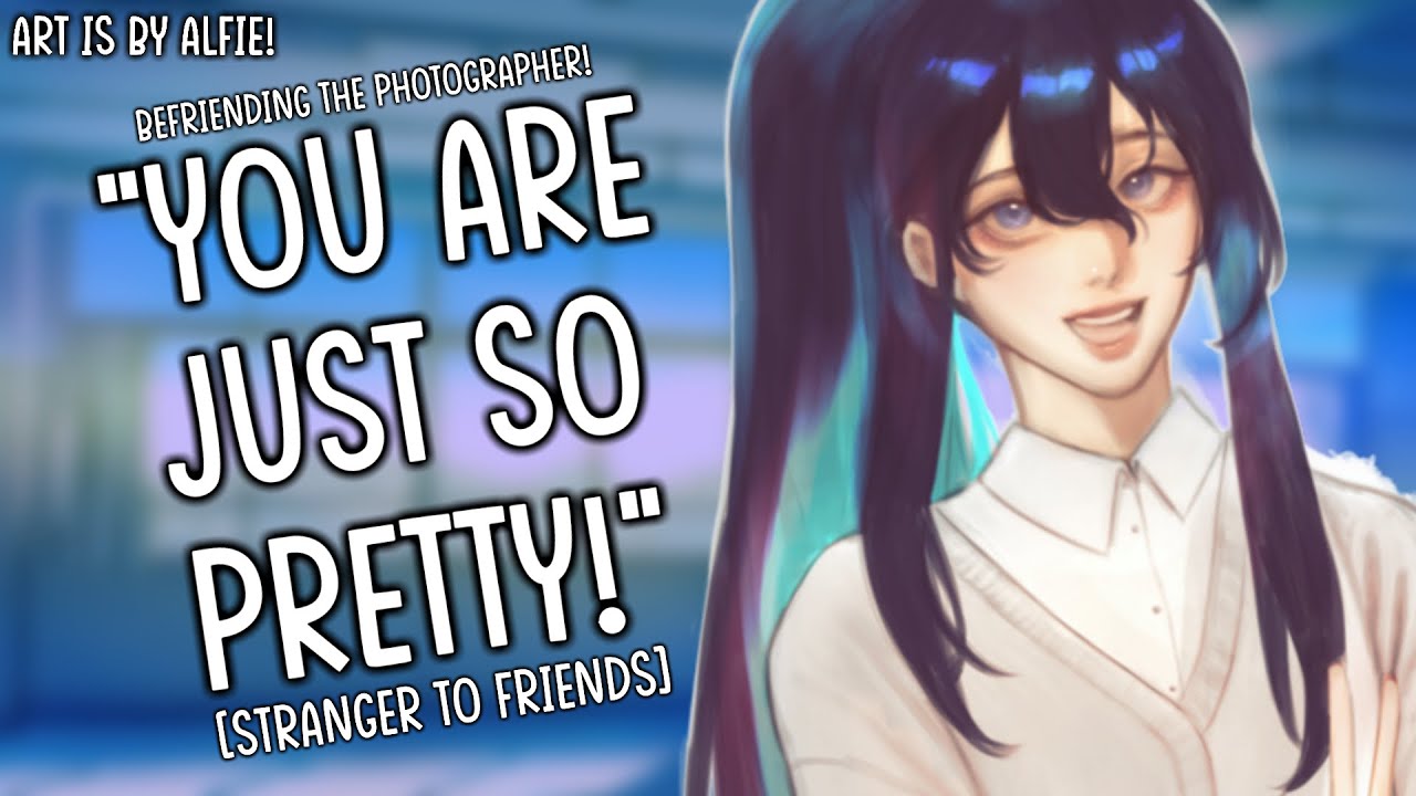 Befriending the School's Cute Photographer! 📸|| [Let's be Friends!] [You're So Pretty] [F4A]
