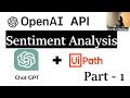 Sentiment Analysis | OpenAI API | ChatGPT + UiPath - Part 1