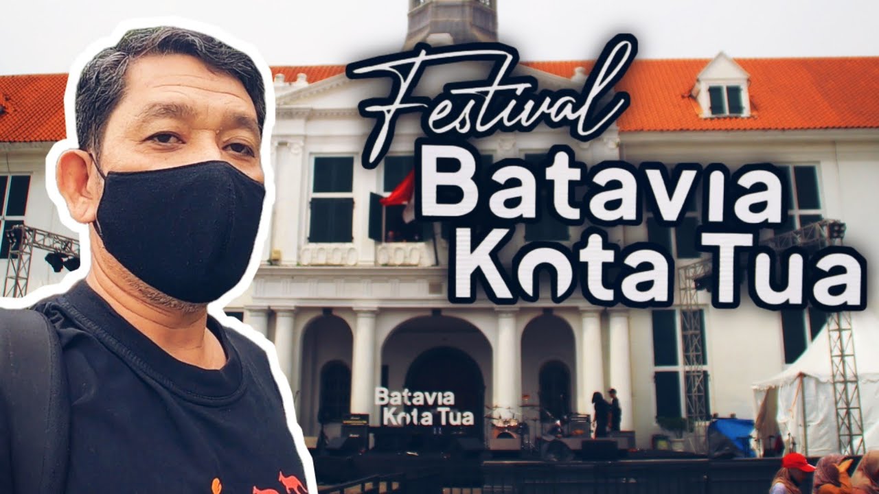 FESTIVAL BATAVIA KOTA TUA YouTube