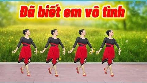 Bài Nhảy Cùng Hướng - Nhạc Chậm/ Tango + Cha Cha/ Đã Biết Em Vô Tình/ Bấm👆để xem bài liên quan