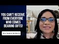 You Can't Receive from Everyone Who Comes Bearing Gifts/Rev Marie Berbick