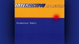 Interactive - No Return (Kosmonova Remix)