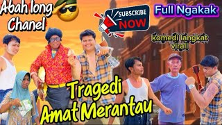 Part 3 || TRAGEDI AMAT MERANTAU 