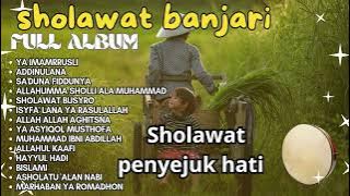 SHOLAWAT BANJARI MERDU || SHOLAWAT PENYEJUK HATI FULL ALBUM