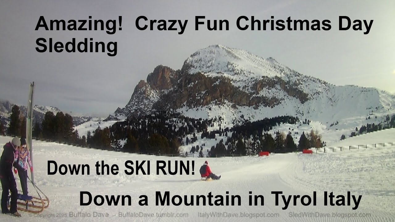 Tyrol Italy - AMAZING! ... Insane CHRISTMAS Day SLEDDING Down a Mountain ... ON THE SKI RUN!!