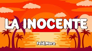 Mora, Feid - LA INOCENTE (Letra\/Lyrics) 🎵