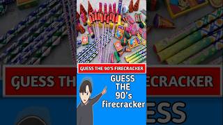 Guess the 90's firecracker Challenge? 💡🧐🤔 #shorts #viral
