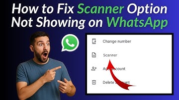 How to Fix Scanner Option Not Showing on WhatsApp (2025) | WhatsApp Scanner Update