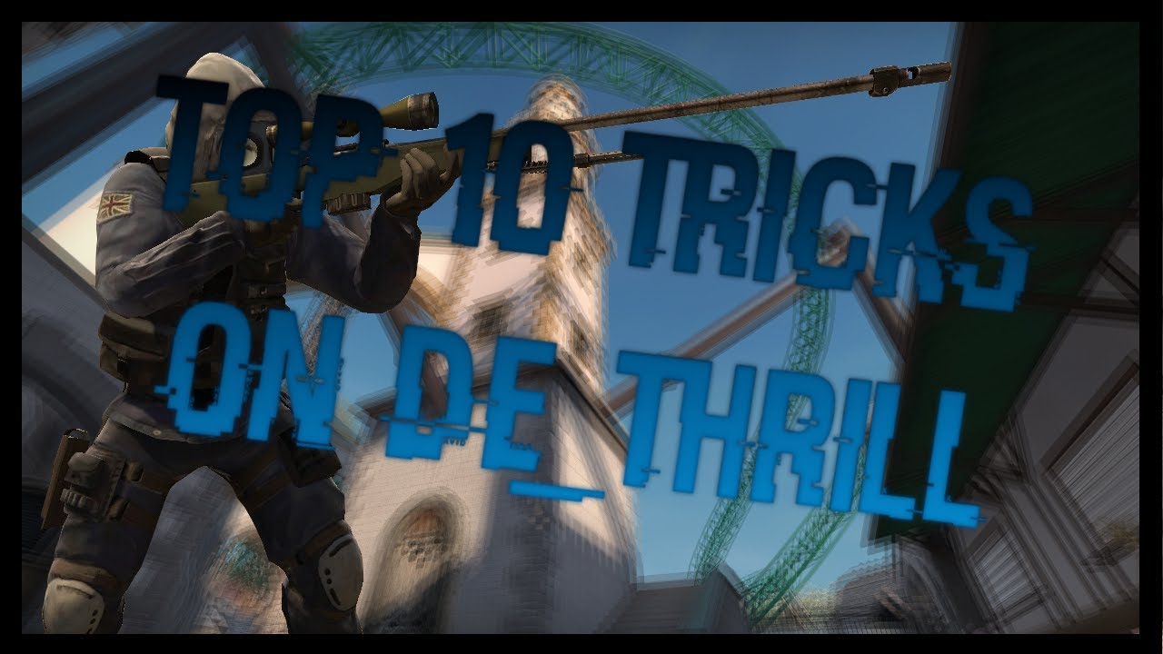 CSGO TOP 10 TRICKS ON DE THRILL - YouTube