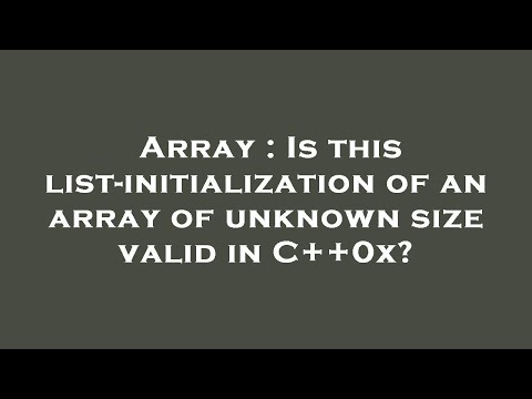 Array : Is this list-initialization of an array of unknown size valid in C++0x?