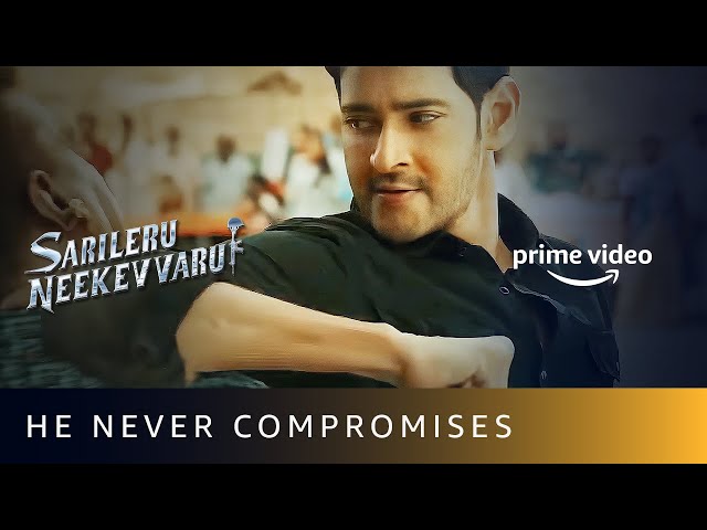 Mahesh Babu Never Compromises | Sarileru Neekevvaru | Amazon Prime Video class=