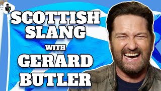 You're A BAWBAG!'  Gerard Butler Vs Scottish Slang  |  IGV Presents